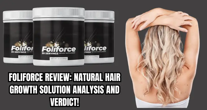 Foliforce Review Natural Hair Growth Solution Analysis and Verdict!