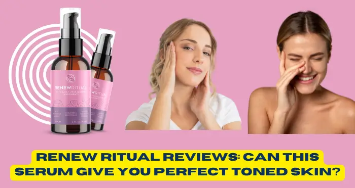 Renew Ritual Reviews Can This Serum Give You Perfect Toned Skin