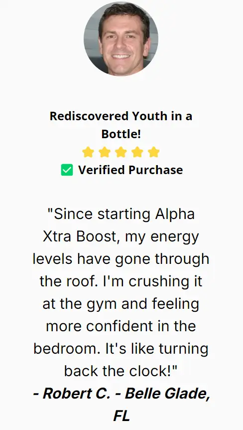 Robert C.-Alpha Xtra Boost-Happy-Customer