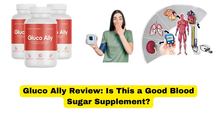 Gluco Ally Review Is This a Good Blood Sugar Supplement