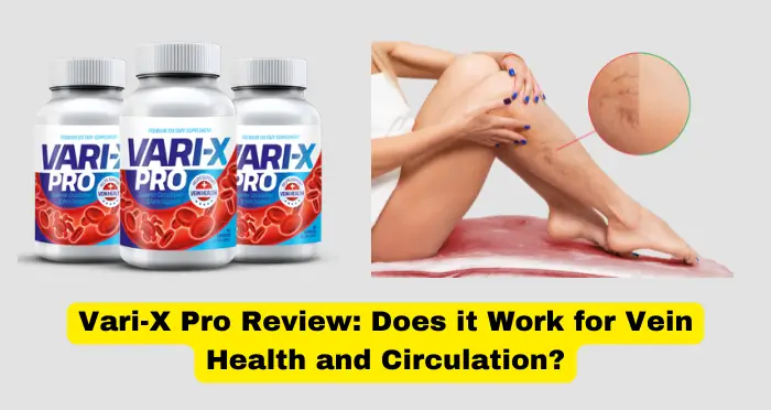 Vari-X Pro Reviews Does it Work for Vein Health and Circulation