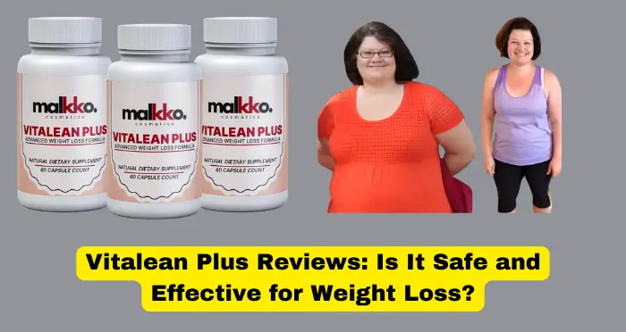 Vitalean Plus Reviews Is It Safe and Effective for Weight Loss