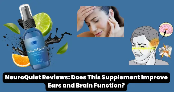 NeuroQuiet Reviews Does This Supplement Improve Ears and Brain Function