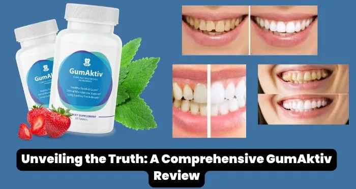 Unveiling the Truth A Comprehensive GumAktiv Review