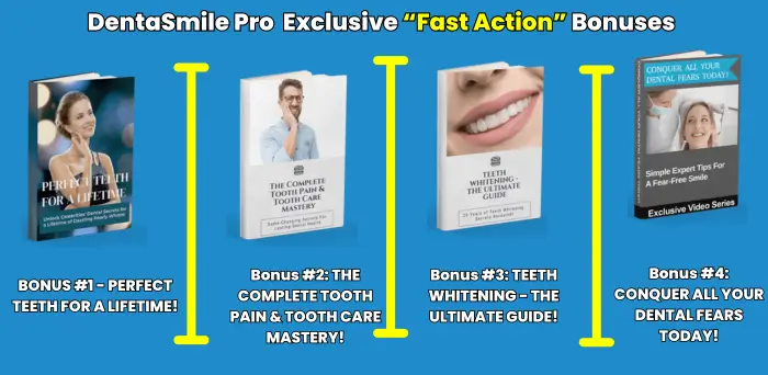 DentaSmile Pro Exclusive “Fast Action” Bonuses