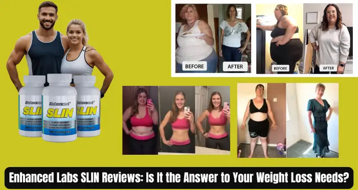 Enhanced Labs SLIN Reviews Is It the Answer to Your Weight Loss Needs