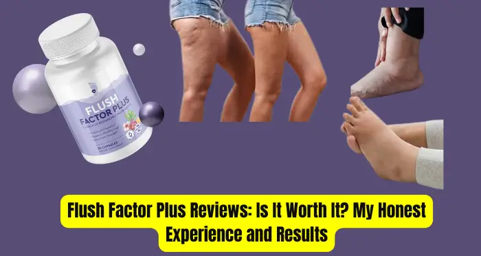 Flush Factor Plus Reviews Is It Worth It My Honest Experience and Results