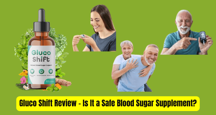 Gluco Shift Review – Is It a Safe Blood Sugar Supplement