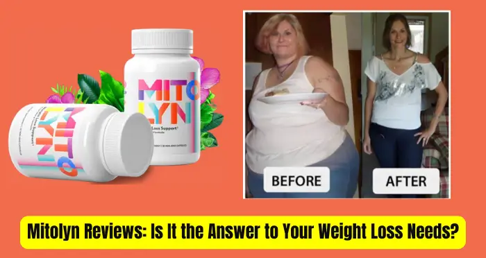 Mitolyna Reviews Is It the Answer to Your Weight Loss Needs