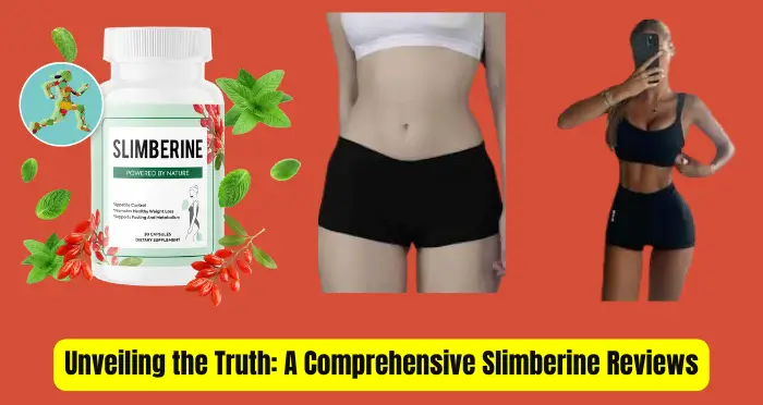 Unveiling the Truth A Comprehensive Slimberine Reviews