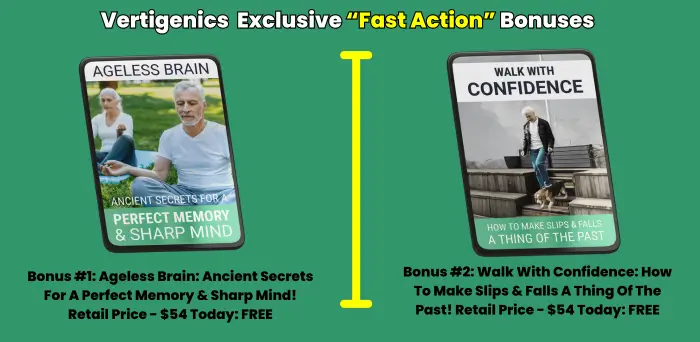 Vertigenics Exclusive “Fast Action” Bonuses