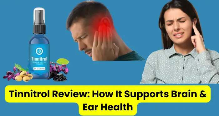 Tinnitrol Review How It Supports Brain & Ear Health
